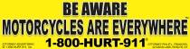 Motorcycle Awareness Campaign bumper sticker BE AWARE MOTORCYCLES ARE EVERYWHERE®